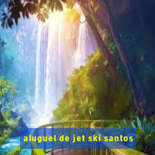 aluguel de jet ski santos